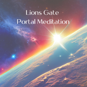 Lions gate Portal Meditation