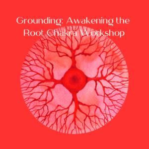 Grounding; awakening the root chakra